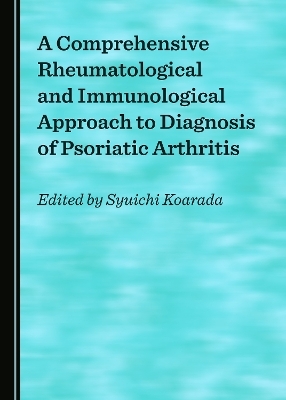 A Comprehensive Rheumatological and Immunological Approach to Diagnosis of Psoriatic Arthritis