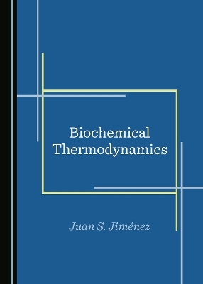 Biochemical Thermodynamics - Juan S. Jim&eacute;nez