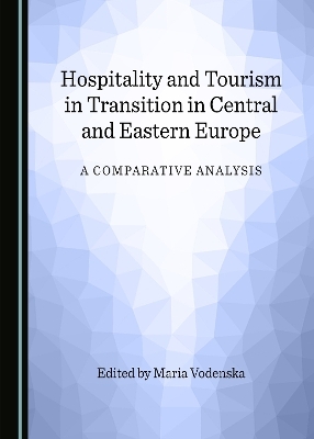 Hospitality and Tourism in Transition in Central and Eastern Europe - 