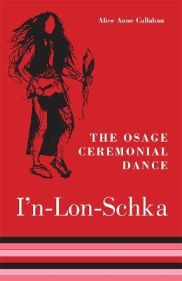 The Osage Ceremonial Dance I'n-Lon-Schka