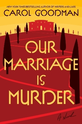 Our Marriage Is Murder - Carol Goodman