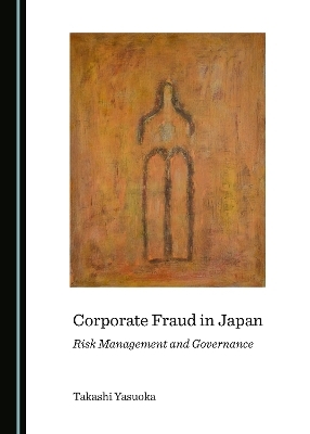 Corporate Fraud in Japan - Takashi Yasuoka