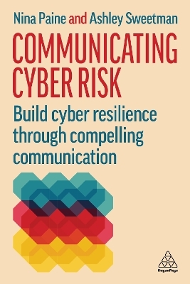 Communicating Cyber Risk - Nina Paine, Ashley Sweetman