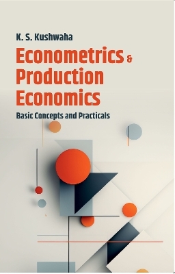 Econometrics and Production Economics - K. S. Kushwaha