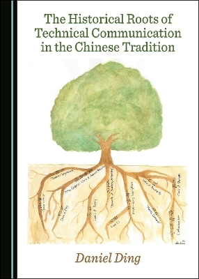 The Historical Roots of Technical Communication in the Chinese Tradition - Daniel Dingxiong Ding