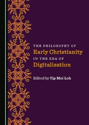 The Philosophy of Early Christianity in the Era of Digitalisation