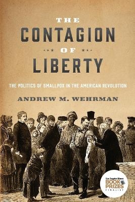 The Contagion of Liberty - Andrew M. Wehrman