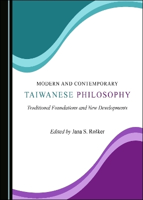Modern and Contemporary Taiwanese Philosophy - 