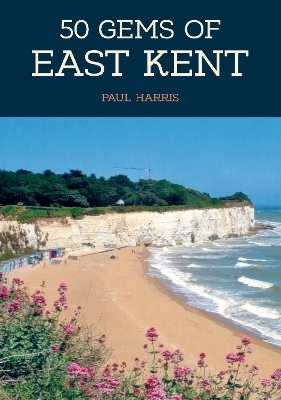 50 Gems of East Kent - Paul Harris