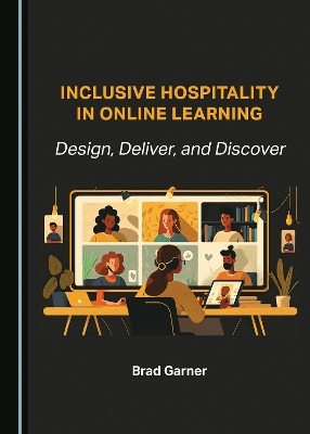 Inclusive Hospitality in Online Learning - Brad Garner