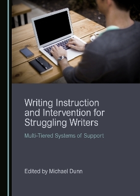 Writing Instruction and Intervention for Struggling Writers - 