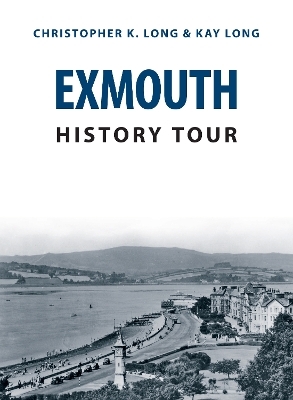 Exmouth History Tour - Christopher K. Long, Kay Long