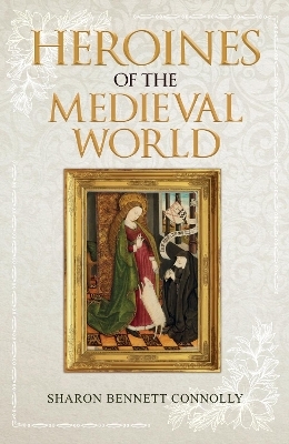 Heroines of the Medieval World