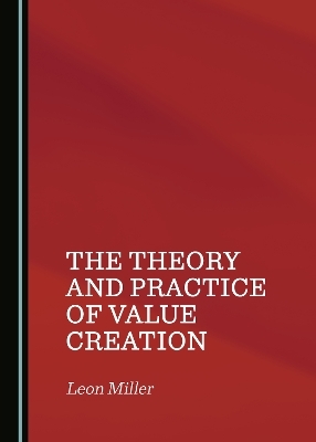The Theory and Practice of Value Creation