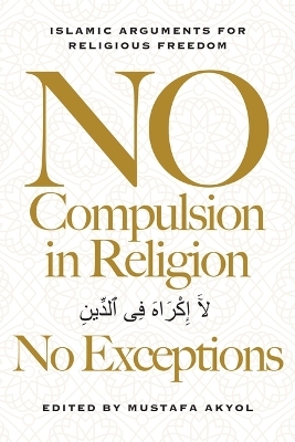 No Compulsion in Religion -- No Exceptions - 