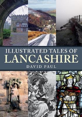 Illustrated Tales of Lancashire - David Paul