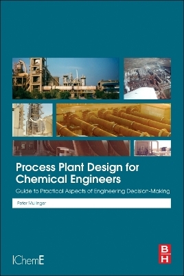 Process Plant Design for Chemical Engineers - Peter Mullinger