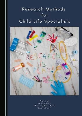 Research Methods for Child Life Specialists - 