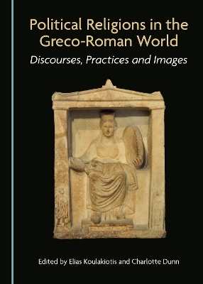 Political Religions in the Greco-Roman World - 