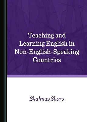 Teaching and Learning English in Non-English-Speaking Countries - Shahnaz Shoro