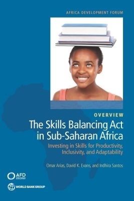 The Skills Balancing Act in Sub-Saharan Africa - Omar Arias, Indhira Santos, David K. Evans