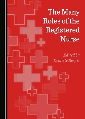 The Many Roles of the Registered Nurse