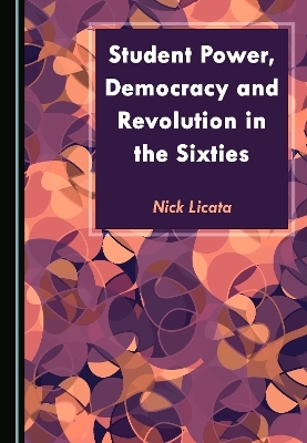 Student Power, Democracy and Revolution in the Sixties - Nick Licata