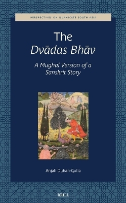 The Dvādas Bhāv, A Mughal version of a Sanskrit story