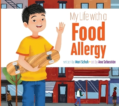 My Life with a Food Allergy - Mari Schuh