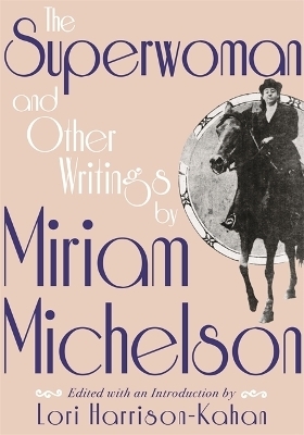 The Superwoman and Other Writings by Miriam Michelson - Miriam Michelson