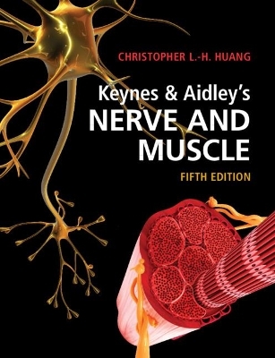 Keynes & Aidley's Nerve and Muscle - Christopher L.-H. Huang