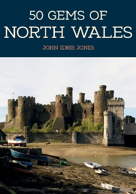 50 Gems of North Wales - John Idris Jones