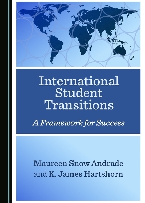 International Student Transitions - Maureen Snow Andrade, K. James Hartshorn