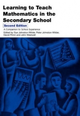 Learning to Teach Mathematics in the Secondary School - Johnston-Wilder, Sue; Pimm, David