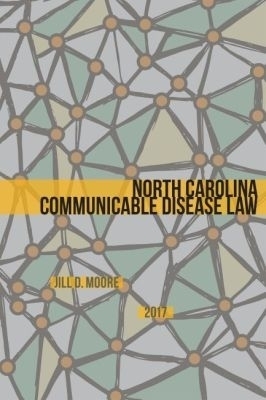 North Carolina Communicable Disease Law - Jill D. Moore