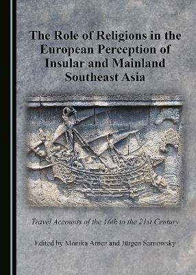 The Role of Religions in the European Perception of Insular and Mainland Southeast Asia - 