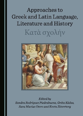 Approaches to Greek and Latin Language, Literature and History - 