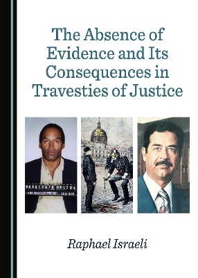 The Absence of Evidence and Its Consequences in Travesties of Justice - Raphael Israeli