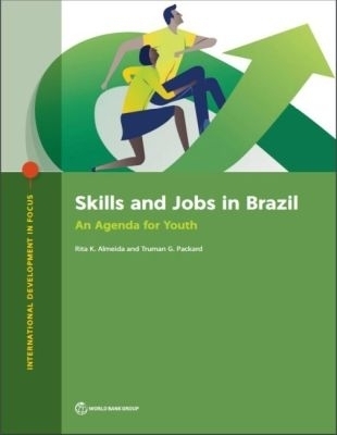 Skills and Jobs in Brazil - Rita K. Almeida, Truman G. Packard