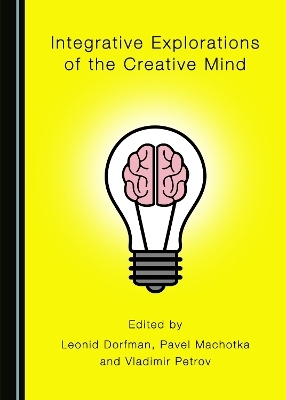 Integrative Explorations of the Creative Mind