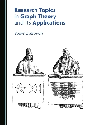 Research Topics in Graph Theory and Its Applications - Vadim Zverovich