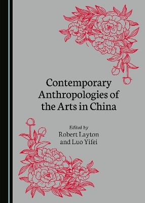 Contemporary Anthropologies of the Arts in China - 