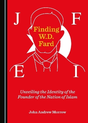 Finding W.D. Fard - John Andrew Morrow