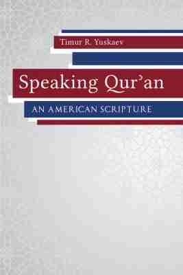 Speaking Qur&rsquo;an - Timur R. Yuskaev