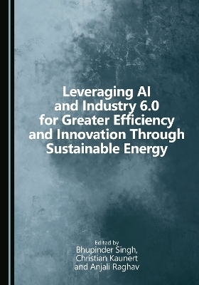 Leveraging AI and Industry 6.0 for Greater Efficiency and Innovation Through Sustainable Energy - 