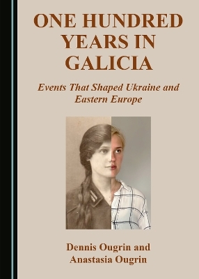 One Hundred Years in Galicia - Dennis Ougrin, Anastasia Ougrin