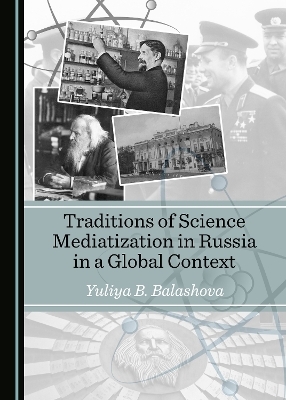 Traditions of Science Mediatization in Russia in a Global Context - Yuliya B. Balashova
