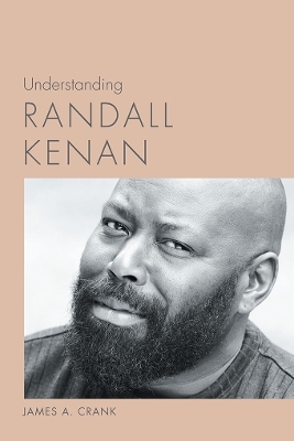 Understanding Randall Kenan - James A. Crank