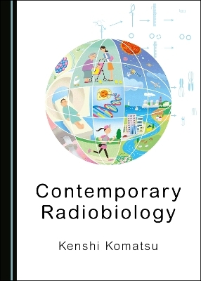 Contemporary Radiobiology - Kenshi Komatsu