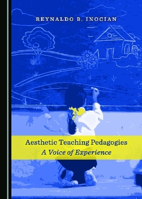 Aesthetic Teaching Pedagogies - Reynaldo B. Inocian